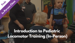 Introduction to pediatric locomotive training in person