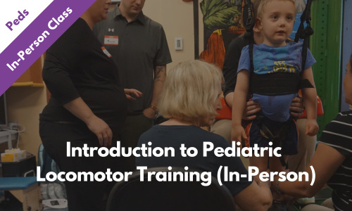 Introduction to Locomotor Training (Pediatrics) [In-Person]
