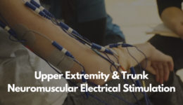 Upper Extremity & Trunk Neuromuscular Electrical Stimulation