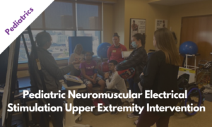Pediatric Neuromuscular Electrical Stimulation Upper Extremity